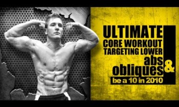 Ultimate CORE Workout Targeting Lower Abs & Obliques “Be a 10 in 2010”