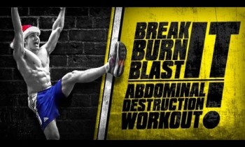 Break it! Burn it! Blast it! Abdominal Destruction Workout!