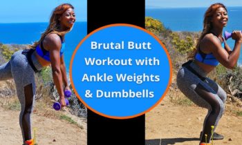 Brutal Butt Workout with Ankle Weights & Dumbbells