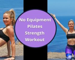 Pilates Strength Workout: No Equipment – Home Pilates Exercises